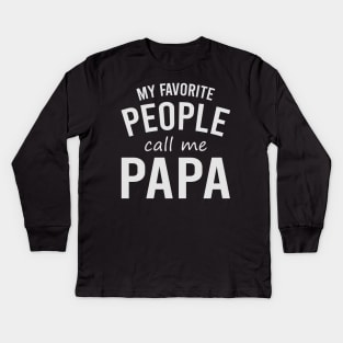 My Favorite People Call Me Papa Kids Long Sleeve T-Shirt